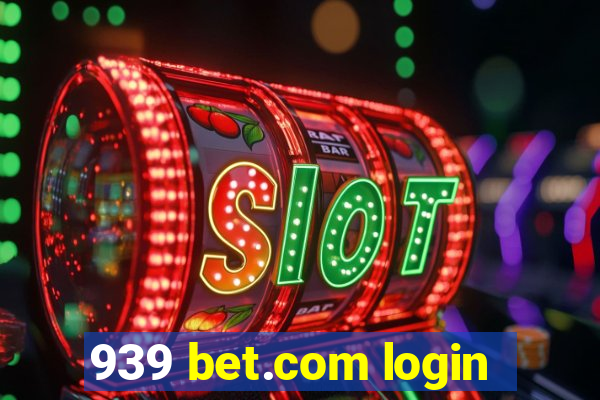 939 bet.com login